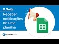 Como configurar notificações das planilhas do Google