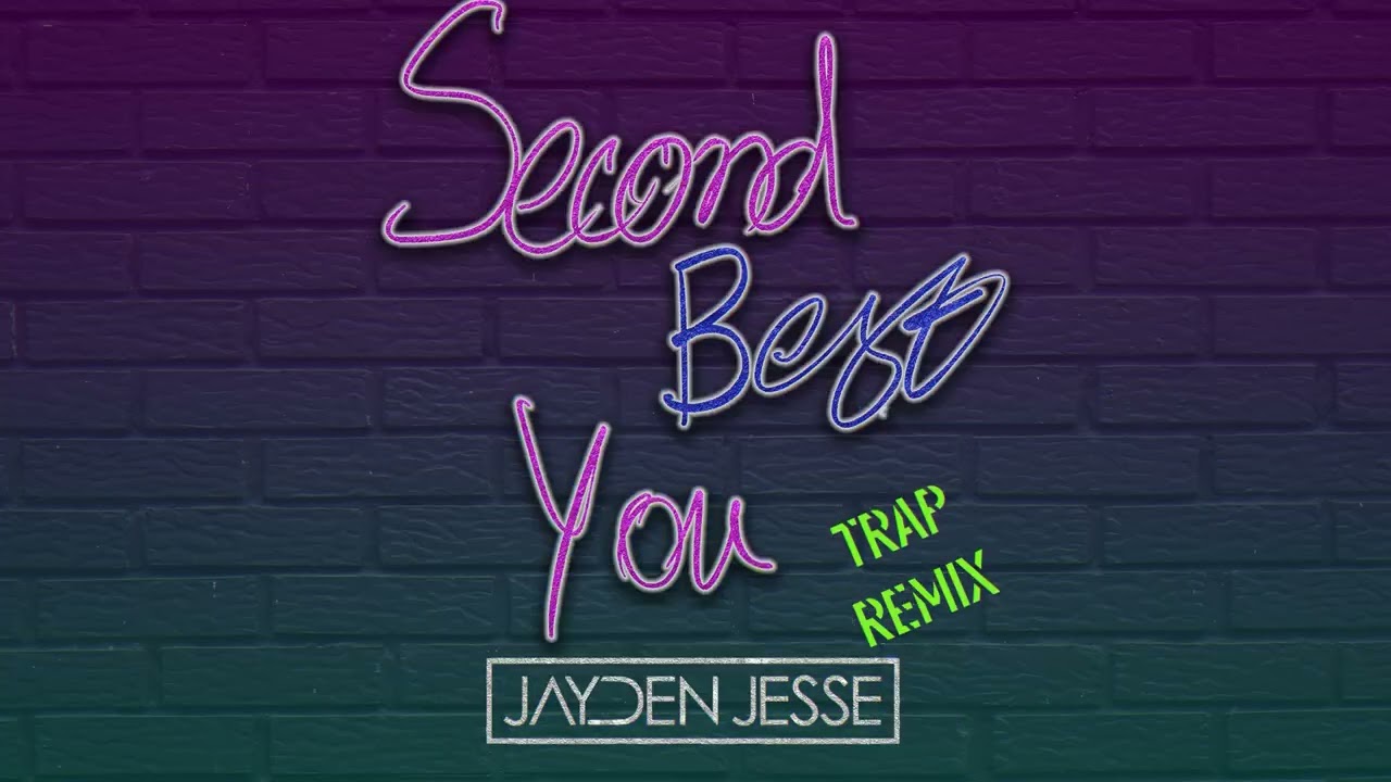 Jayden Jesse - Second Best You (Trap Remix) [Official Audio] auf YouTube ansehen