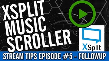 XSplit Music Scroller for Spotify - Stream Tips #5 Followup