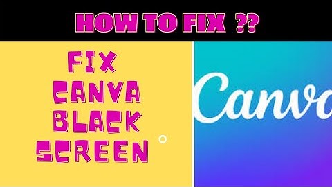 How to Fix Canva Black Screen Problem Solved || FING 24