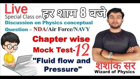 #Physics Mock Test-12 (251 to 275 )Fluid flow & Pressure by SHASHANK Sir.. #NDA #AIRFORCE #NAVY