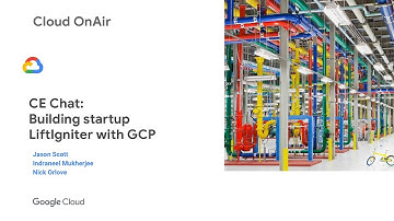 Cloud OnAir: CE Chat: Building startup LiftIgniter with GCP