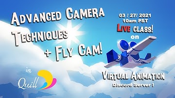 Advanced Camera Techniques + Fly Cam in Quill with Dan Franke