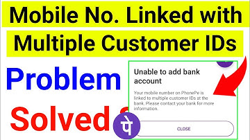 mobile number linked with multiple customer ids | mobile number linked to multiple accounts phonepe