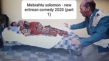 Mebrahtu solomon - new eritrean comedy 2020 (part 1)
