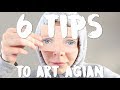 How To Start Making Art Again - 6 Tips