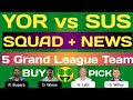 YOR vs SUS Dream11, YOR vs SUS, YOR vs SUS Prediction, Yor vs Sus Live, Dream11,T20 Blast,Sus Vs Yor