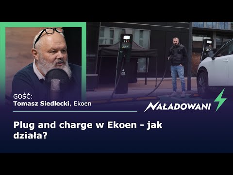 Plug and charge w Ekoen - jak działa? - Tomasz Siedlecki