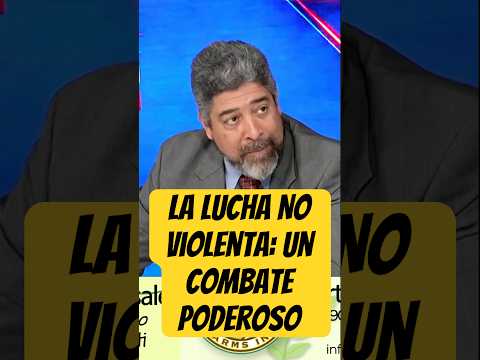 La Lucha No Violenta: Un Combate Poderoso