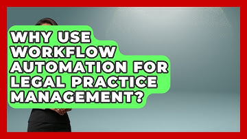 Why Use Workflow Automation For Legal Practice Management? - Legal And HR SaaS Stack