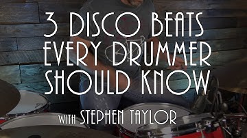 3 Disco Drum Beats Every Drummer Should Know - Drum Lesson (Stephen Taylor)