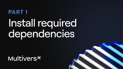 Part 1: Install required dependencies