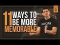 11 Ways to Be More Memorable