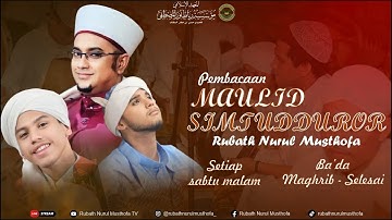 🔴 LIVE |Pembacaan Maulid Simtuduror | Rubath Nurul Musthofa | Lil Habib Hasan Bin Ja`far Assegaf.