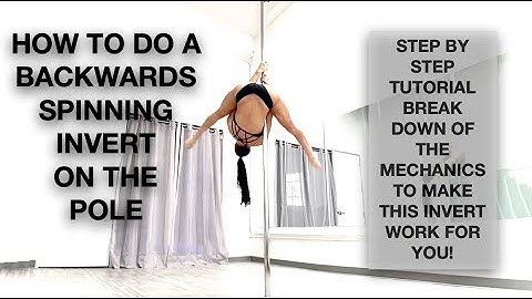 How to do a Backwards Spinning Invert - Pole Dancing Tutorials by ElizabethBfit