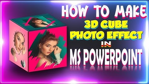 3D PICTURE CUBE EFFECT IN MS POWERPOINT