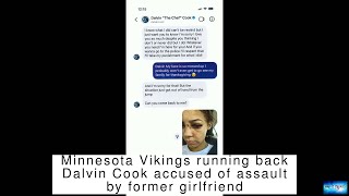 Minnesota Vikings running back Dalvin Cook accused of assault by former girlfriend