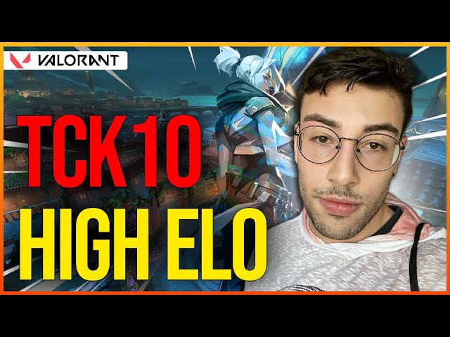 TCK10 HIGH ELO - PARTIDAS DE VALORANT 