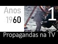 Propagandas na TV - Anos 60 - parte1 (História da Propaganda)