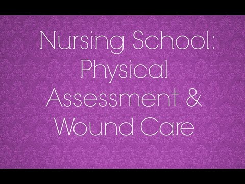 Nursing School 10 | Physical Assessment And Wound Care (2)