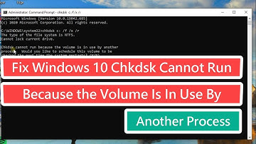 Fix Windows 10 Chkdsk Cannot Run Because the Volume is In Use By Another Process