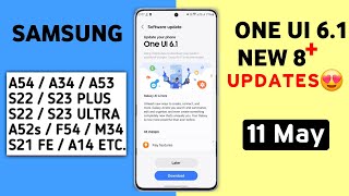 Samsung One Ui 6.1 May 9+ New Update | A54,M34,F54,S21 Fe,S23/S22 Plus,S22/S23 Ultra,A52s,A53,A34