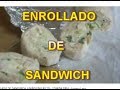 ENROLLADO DE SANDWICH ó NIÑO ENVUELTO - COMIDA FRIA - Lorena Lara