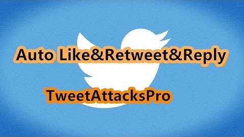 Auto Like & Retweet & Comment Tweets Posted by Speific Account -- TweetAttacksPro