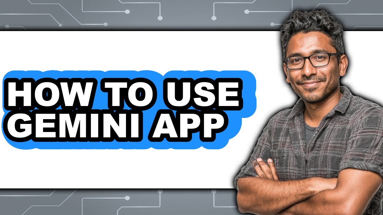 How To Use Gemini App - Step By Step - YouTube