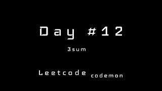 DAY 12 || 15. 3Sum || Leetcode || codemon || #100daysofcode ||#code ||s