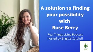 A solution to finding your possibility with Rose Berry