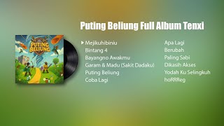 Tenxi - Full Album Puting Beliung Garam & Madu Mejikuhibiniu Terpopuler 2025