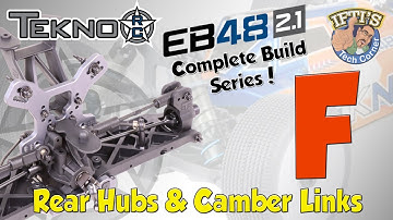 #07 Tekno EB48 2.1 - BUILD SERIES - Kit Bag F : Rear Hubs / Camber Links