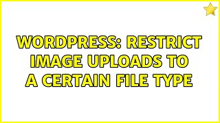Wordpress: Restrict Image Uploads to a Certain File Type
