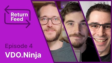 VDO.Ninja with Ryan and Aaron // Return Feed Ep.4