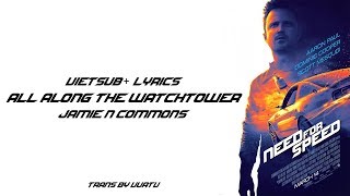 Vietsub   Lyrics - All Along The Watchtower - Jamie N Commons - Nhạc phim Need For Speed