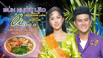 Bún Nước Lèo Ơi ( video music) Lâm Quang Long & Châu Kim Anh  - Đặc Sản Sóc Trăng Thơm Ngon Bổ Rẻ.