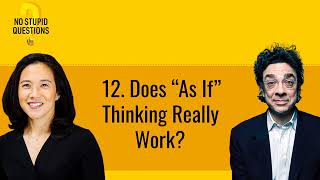 12. Does “As If” Thinking Really Work? | No Stupid Questions screenshot 1