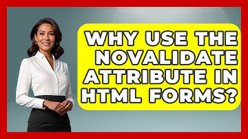 Why Use The Novalidate Attribute In HTML Forms? - Simple HTML Studio