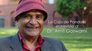 Dr. Amit Goswami, Discovering Consciousness - Interview