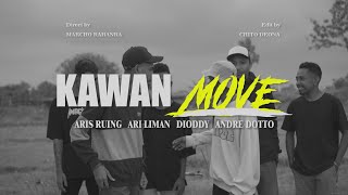 KAWAN MOVE _ Aris Ruing - Ari Liman - Dioddy - Andre Dotto HLF