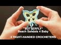 WATCH How To Crochet Simple & Easy Butterfly Baby Beach Sandals (4 Righties)