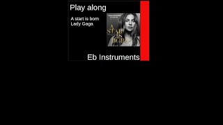 Always Remember Us This Way (Lady Gaga, 2018), Eb-Instrument Play along