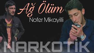 Nofer Mikayilli - Narkotik 2021 (Ağ Ölüm) Resimi