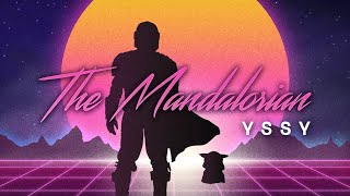 YSSY  The Mandalorian Theme Song (80s Retro Synthwave)