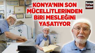 Konya’nın son mücellitlerinden biri mesleğini yaşatıyor l 01 Ağustos 2026 #konya #konyahaber