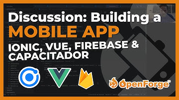 Discussion:  Building a Mobile App with Ionic Framework, Vue.js, Firebase and Capacitor
