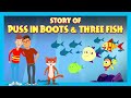 Story Of Puss In Boots & Three Fish | Bedtime Stories For Kids |Tia And Tofu Storytelling | Kids Hut