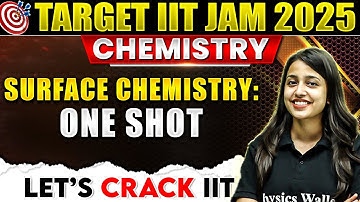 IIT JAM 2025 : Surface chemistry - One Shot | IIT JAM Chemistry | PW