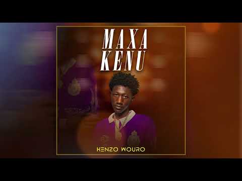 Kenzo Wouro - Maxa Kenu (Audio Officiel)